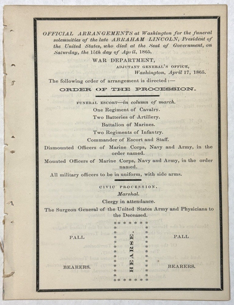 Item #42319 OFFICIAL ARRANGEMENTS AT WASHINGTON FOR THE FUNERAL SOLEMNITIES OF THE LATE ABRAHAM LINCOLN, PRESIDENT OF THE UNITED STATES, WHO DIED AT THE SEAT OF GOVERNMENT, ON SATURDAY, THE 15TH DAY OF APRIL, 1865. Abraham Lincoln.
