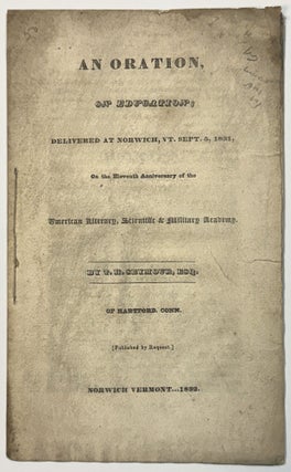 Item #42323 AN, ORATION, ON EDUCATION; DELIVERED AT NORWICH, VT. SEPT. 5, 1831, ON THE ELEVENTH...