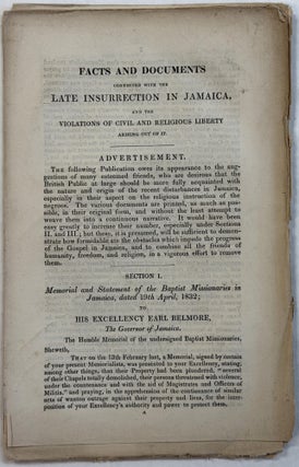 Item #42357 FACTS AND DOCUMENTS CONNECTED WITH THE LATE INSURRECTION IN JAMAICA, AND THE...