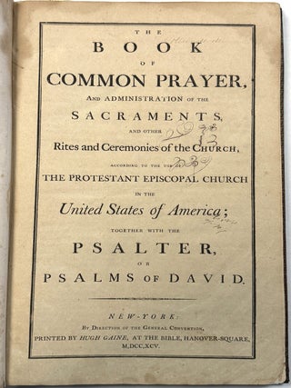 THE BOOK OF COMMON PRAYER, AND ADMINISTRATION OF THE SACRAMENTS, AND OTHER RITES AND CEREMONIES. Protestant Episcopal Church in America.