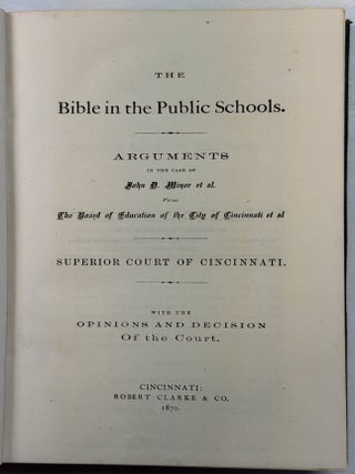 Item #42420 THE BIBLE IN THE PUBLIC SCHOOLS. ARGUMENTS IN THE CASE OF JOHN D. MINOR ET AL. VERSUS...