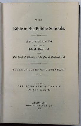 Item #42420 THE BIBLE IN THE PUBLIC SCHOOLS. ARGUMENTS IN THE CASE OF JOHN D. MINOR ET AL. VERSUS...