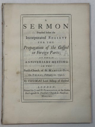 Item #42430 A SERMON PREACHED BEFORE THE INCORPORATED SOCIETY FOR THE PROPAGATION OF THE GOSPEL...