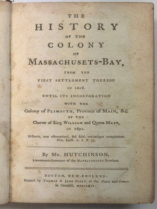 Item #42437 THE HISTORY OF THE COLONY OF MASSACHUSETS- BAY, FROM THE FIRST SETTLEMENT THEREOF IN...