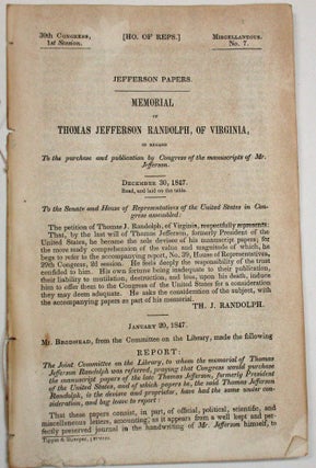 Item #5169 JEFFERSON PAPERS. MEMORIAL OF THOMAS JEFFERSON RANDOLPH, OF VIRGINIA, IN REGARD TO THE...