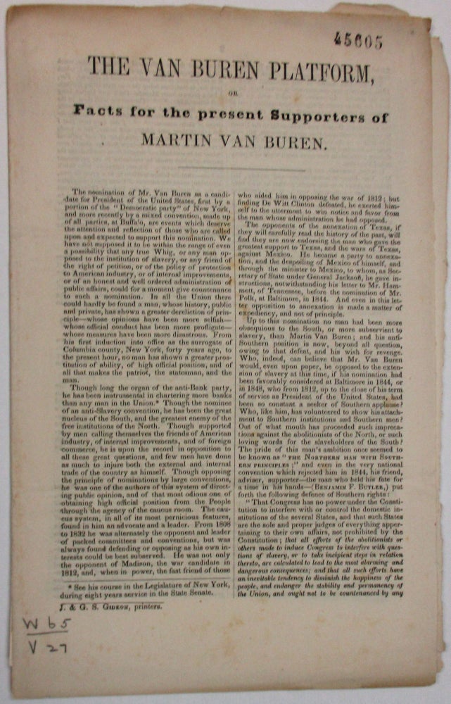 Item #6045 THE VAN BUREN PLATFORM, OR FACTS FOR THE PRESENT SUPPORTERS OF MARTIN VAN BUREN. Martin Van Buren.