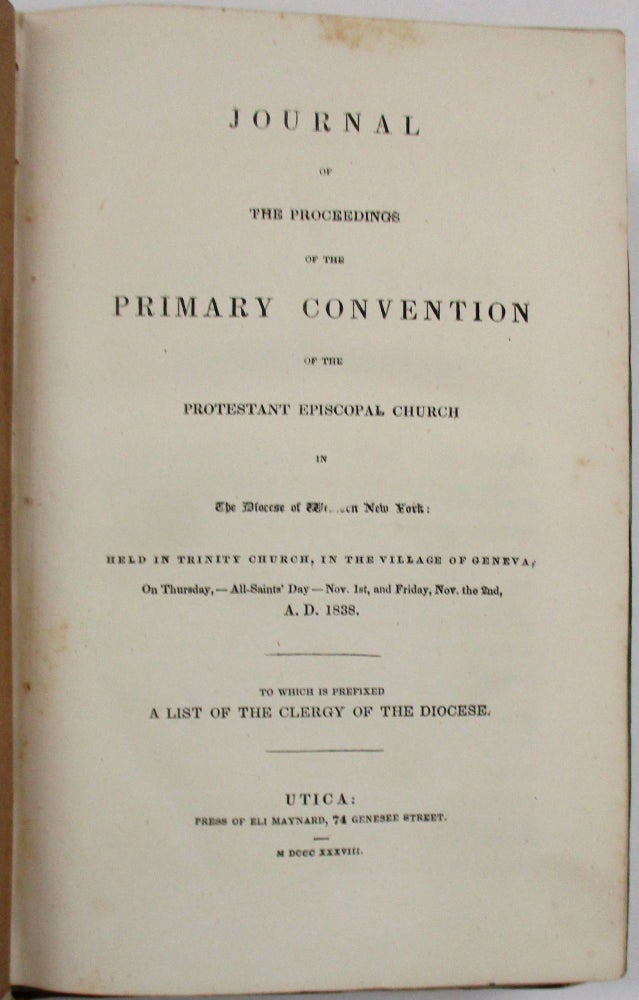 Item #6106 JOURNALS OF THE ANNUAL CONVENTIONS OF THE PROTESTANT EPISCOPAL CHURCH IN THE DIOCESE OF WESTERN NEW YORK.1838-1846. New York.