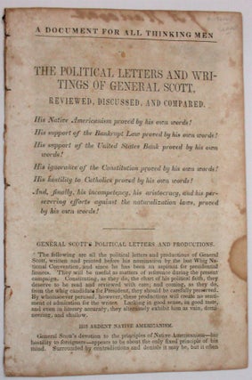 Item #6860 A DOCUMENT FOR ALL THINKING MEN! THE POLITICAL LETTERS AND WRITINGS OF GENERAL SCOTT,...