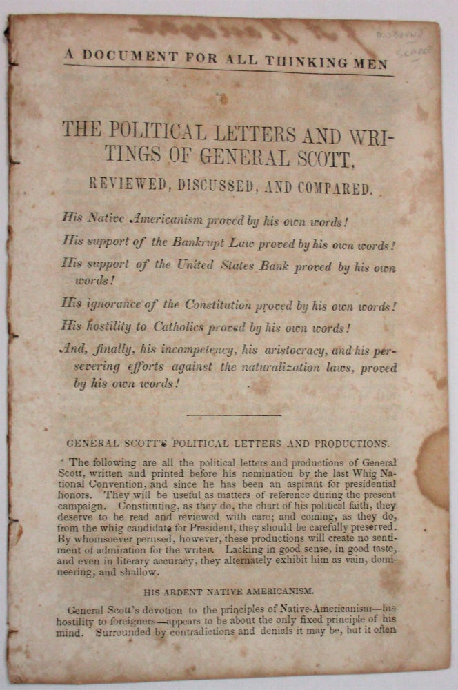 Item #6860 A DOCUMENT FOR ALL THINKING MEN! THE POLITICAL LETTERS AND WRITINGS OF GENERAL SCOTT, REVIEWED, DISCUSSED, AND COMPARED. HIS NATIVE AMERICANISM PROVED BY HIS OWN WORDS! ... HIS HOSTILITY TO CATHOLICS PROVED BY HIS OWN WORDS! Winfield Scott.