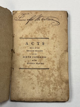 Item #9798 ACTS PASSED AT THE SECOND SESSION OF THE SIXTH CONGRESS OF THE UNITED STATES. United...